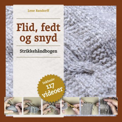 Flid, Fedt og Snyd - Strikkehåndbogen - Lene Randorff